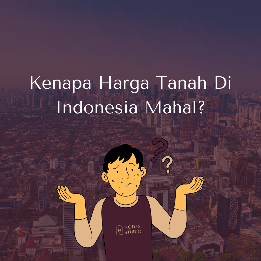 Mengapa harga tanah di jakarta mahal?